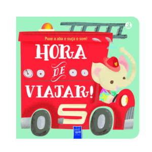Puxe a Aba e Ouça o Som: Hora de Viajar.